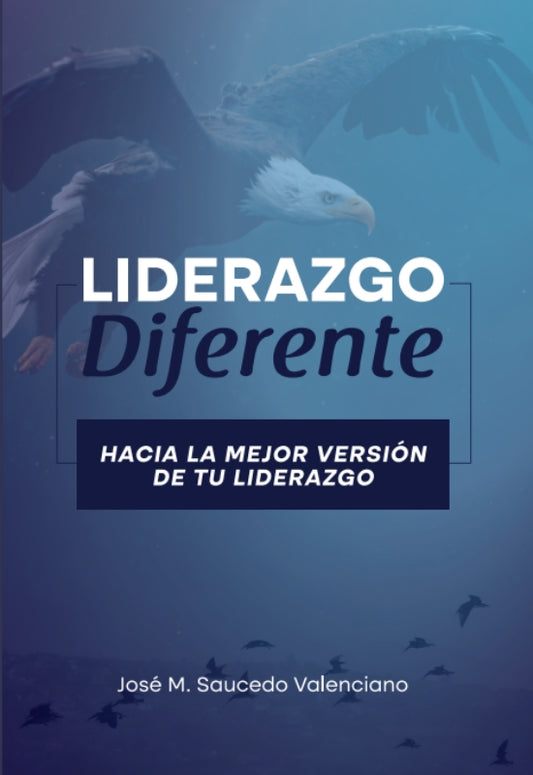 Liderazgo Diferente -  Hacia la mejor versión de tu liderazgo